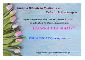 Konkurs plastyczny - "LAURKA DLA MAMY" Konkurs plastyczny - "LAURKA DLA MAMY"